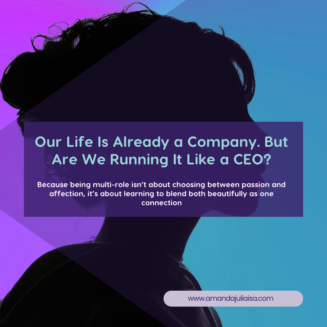 Our Life Is Already a Company. But Are We Running It Like a CEO?