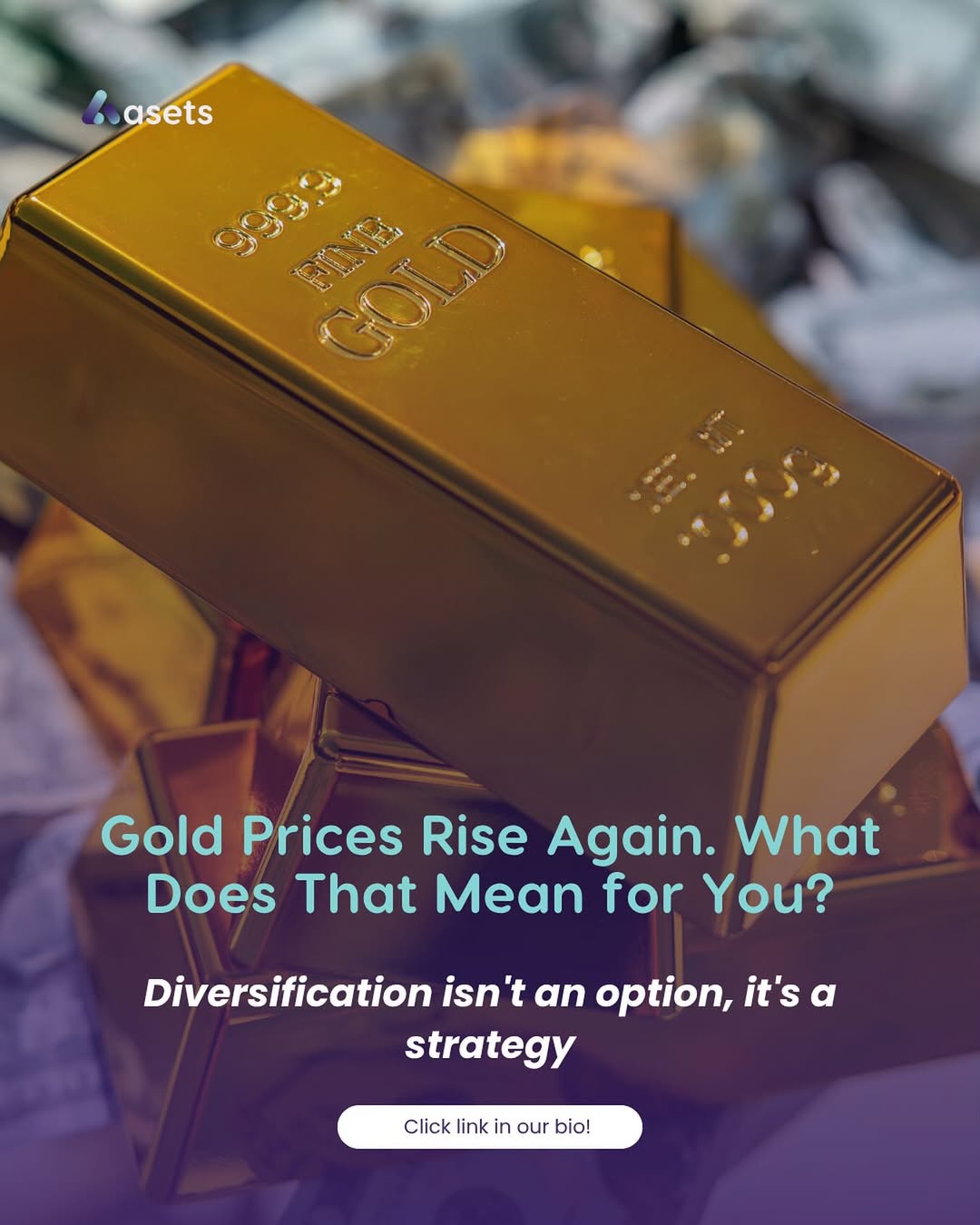 Gold Prices Rise Again: Time to Understand Smart Diversification Strategies with Asets
